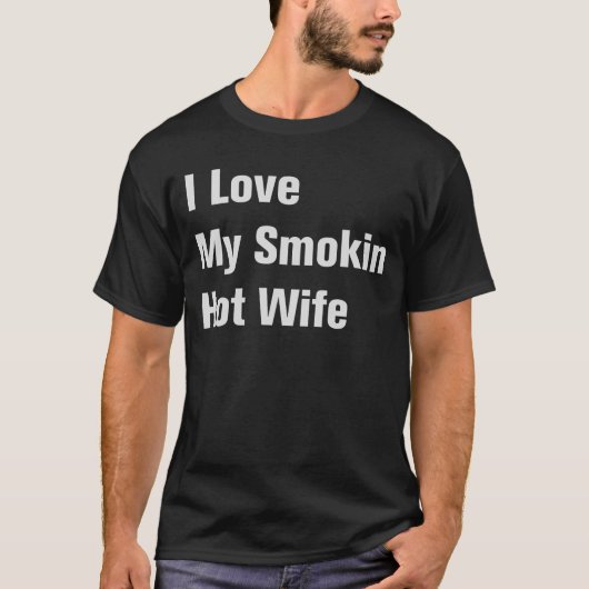 私はSmokinの私の熱い妻を愛します Tシャツ (正面)