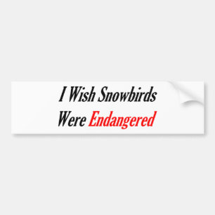 私はSnowbirdsが絶滅寸前だったことを望みます バンパーステッカー