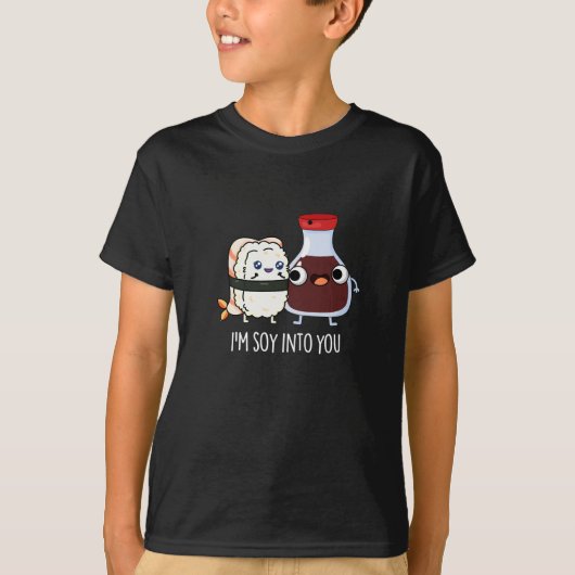 私はSoy Into You Cute Soy Sauce Pun Dark BG Tシャツ (正面)