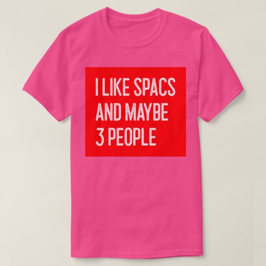 私はSPACが好きで、多分3人のSPACがおもしろい好き Tシャツ (デザイン正面)
