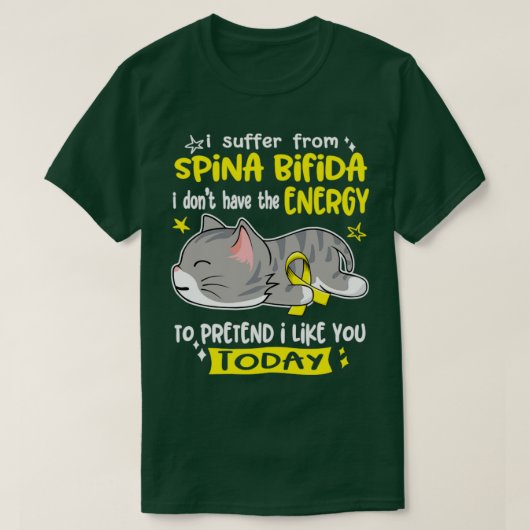 私はSpina Bifida苦しんでいる私はエネルギーがない Tシャツ (デザイン正面)