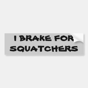 私はsquatchersのためにブレーキがかかります バンパーステッカー