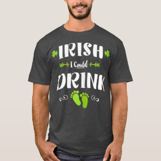 私はSt patricks day妊娠を飲むことができそうだ Tシャツ