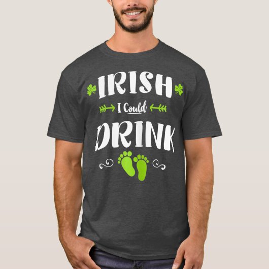 私はSt patricks day妊娠を飲むことができそうだ Tシャツ (正面)
