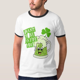 私はSt pattys dayのあなたの中にありたいと思います Tシャツ