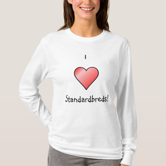 私はStandardbredsを愛します! Tシャツ (正面)