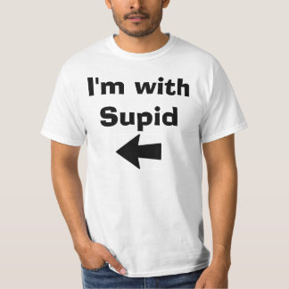 私はSupidとあります Tシャツ