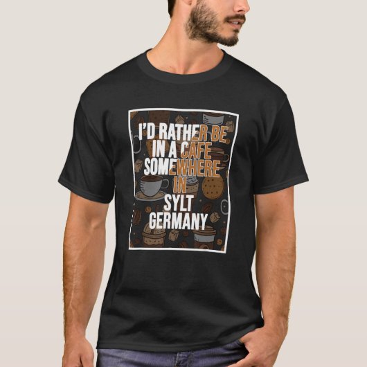 私はSyltのどこかでビールを飲んでみたい Tシャツ (正面)