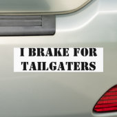 私はtailgatersのためにブレーキがかかります バンパーステッカー (車上)