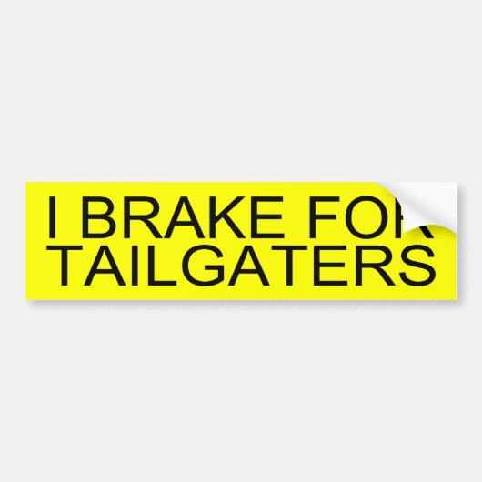 私はTailgatersのためにブレーキがかかります バンパーステッカー (正面)