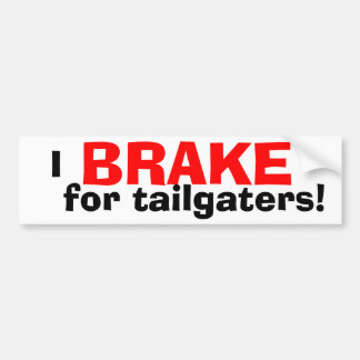 私はTailgatersのためにブレーキがかかります! バンパーステッカー
