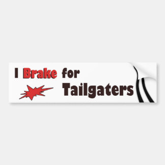私はTailgatersのためにブレーキがかかります バンパーステッカー