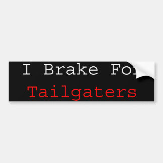 私はTailgatersのためにブレーキがかかります バンパーステッカー