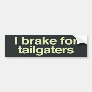 私はtailgatersのためにブレーキがかかります バンパーステッカー