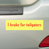 私はtailgatersのためにブレーキがかかります バンパーステッカー (車上)
