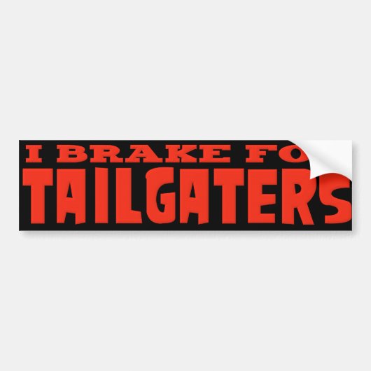 私はTailgatersのためにブレーキがかかります バンパーステッカー (正面)