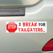 私はTAILGATERSのために壊れます バンパーステッカー (車上)