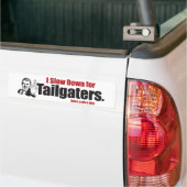 私はtailgatersのために減速します バンパーステッカー (トラック上)