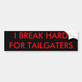 私はTAILGATERSのための懸命を壊します バンパーステッカー