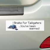 私はTailgatersのバンパーステッカーのためにブレーキがかかります バンパーステッカー (車上)