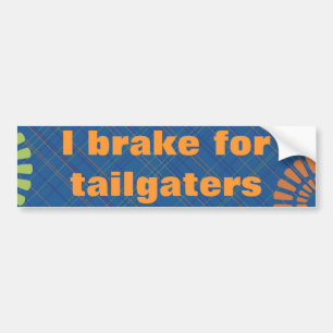 私はTailgatersのバンパーステッカーのためにブレーキがかかります バンパーステッカー