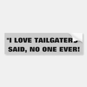 "私はtailgaters"を愛します-だれも言いませんでした バンパーステッカー