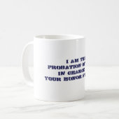 私はtheProbationの担当官のofYourの名誉…です コーヒーマグカップ (正面左)