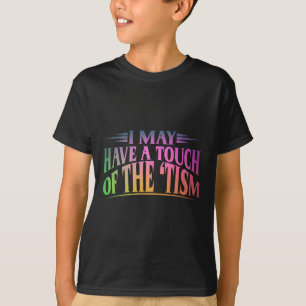 私はTismのTouchを持っているかもしれない4 Tシャツ