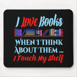 私はTouch私の本好きユーモア マウスパッド