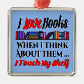 私はTouch私の本好きユーモア メタルオーナメント (正面)