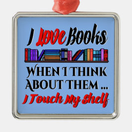 私はTouch私の本好きユーモア メタルオーナメント