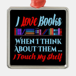 私はTouch私の本好きユーモア メタルオーナメント