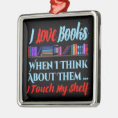 私はTouch私の本好きユーモア メタルオーナメント (左)