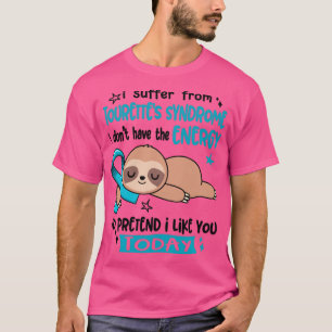 私はTouretes症候群に苦しんでいる私はEを持っていない Tシャツ