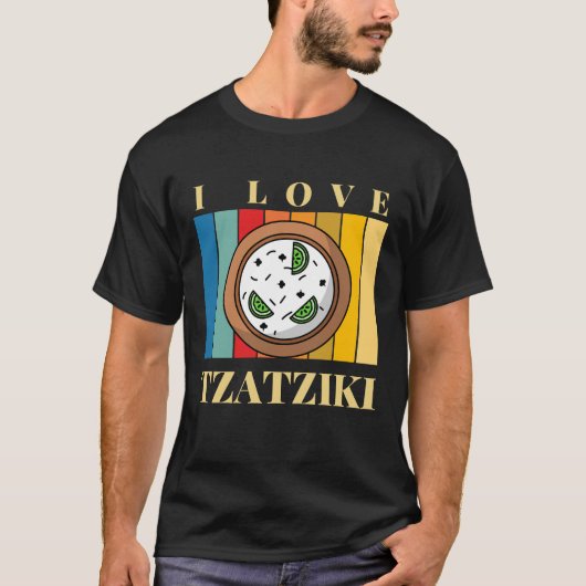 私はtzatzikiギリシャ料理が大好きだ tシャツ (正面)