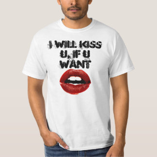 私はUがほしければ、Uに接吻します Tシャツ