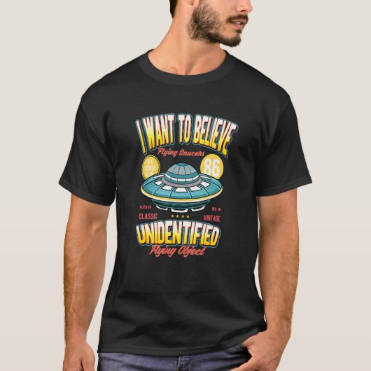 私はUfoソーサー信じのエイリアンハ飛んでいるンターしたい Tシャツ (正面)