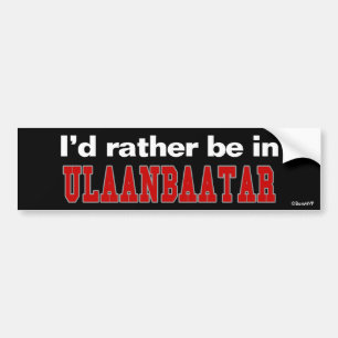 私はUlaanbaatarにむしろいます バンパーステッカー
