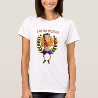 私はUpsetterです Tシャツ