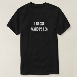私はWAHOOの足のTシャツを壊しました Tシャツ