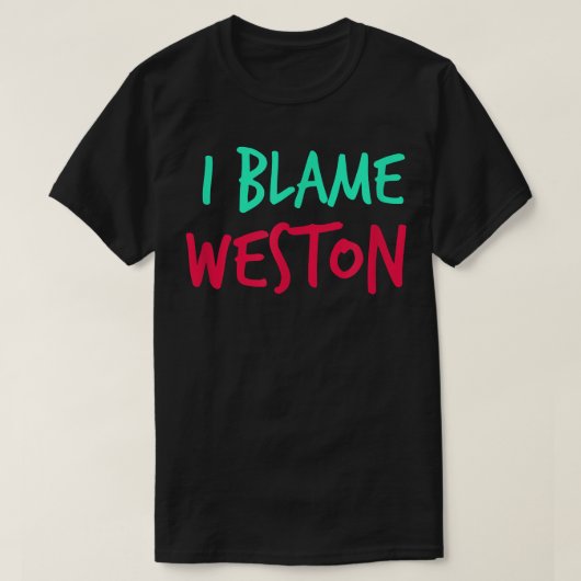 私はWeston FriendsファーストネームBuddy Nicknameを非難 Tシャツ (デザイン正面)