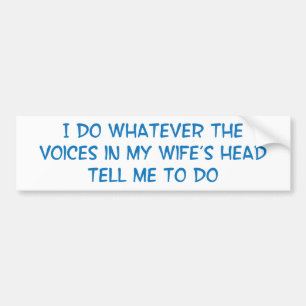 私はWifesの私の頭部の声が言うことをします バンパーステッカー