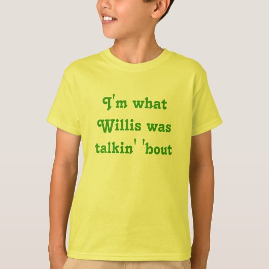 私はWillisがtalkinの「一続きだったものです Tシャツ (正面)