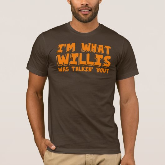 私はWillisがtalkingの「一続きだったものです Tシャツ (正面)