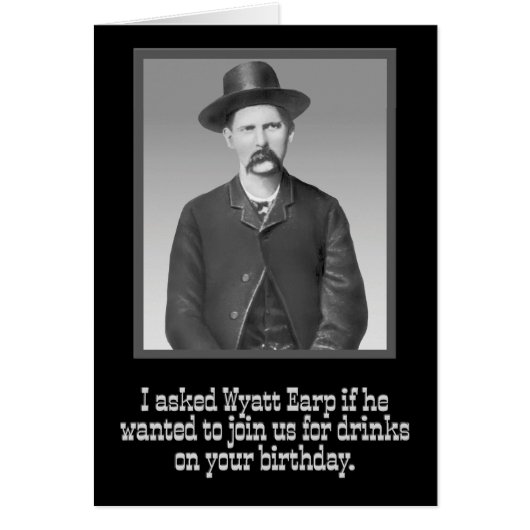 "私はWyatt Earp"におもしろいな野生西の誕生日尋ねました (正面)