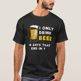 私はYビールで終わる日のビールしか飲おもしろいまない Tシャツ