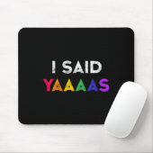 私はYaaas Lgbt結婚披露宴TeeゲイレズビアンEと言った マウスパッド (マウス)
