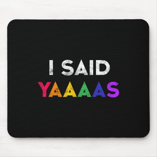 私はYaaas Lgbt結婚披露宴TeeゲイレズビアンEと言った マウスパッド (正面)