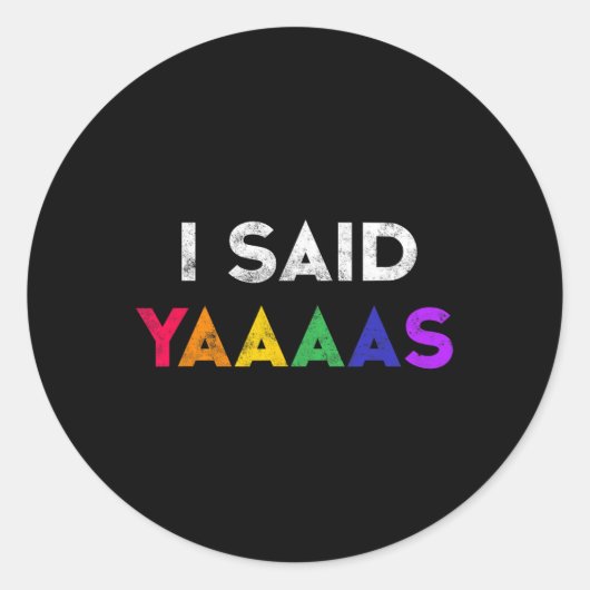 私はYaaas Lgbt結婚披露宴TeeゲイレズビアンEと言った ラウンドシール (正面)