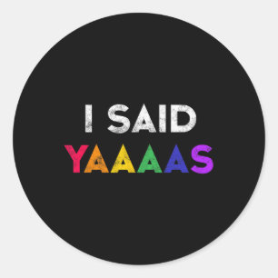 私はYaaas Lgbt結婚披露宴TeeゲイレズビアンEと言った ラウンドシール